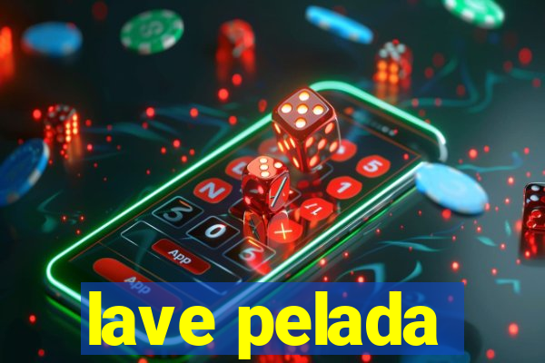 lave pelada